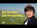 Why You Still Worry Even After You Pray Joseph Prince Ministries