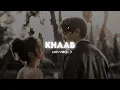 Khaab [Slowed+Reverb] | Akhil | Parmish Verma | Punjabi Lofi Song | Reverb