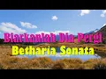 Download Lagu Biarkanlah Dia Pergi  - Betharia Sonata | Video Lirik