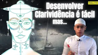 CLARIVIDÊNCIA: é muito fácil desenvolver - o difícil é… /514