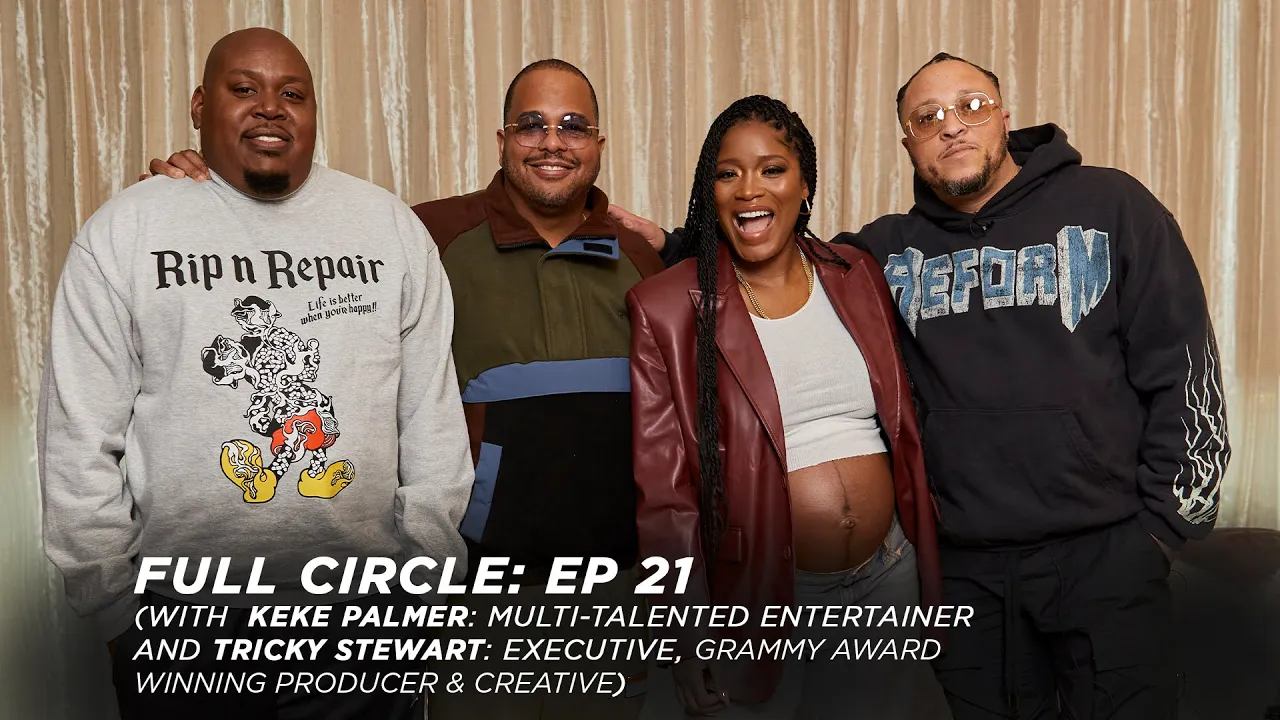 Full Circle (with Keke Palmer & Tricky Stewart)