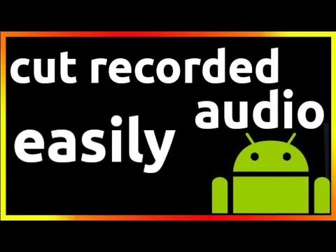 Download MP3 how to cut recorded audio in android phone