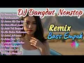 Download Lagu DJ DANGDUT NONSTOP FULL ALBUM - REMIX BASS EMPUK ENAK DIDENGAR TEMAN SAAT KERJA