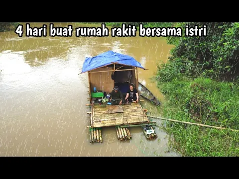 Download MP3 4 hari berpetualang buat rumah rakit tengah sungai kalimantan