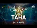 Lagu Surah Taha | سورة طه | Stunning Quran Recitation | English Translation | Alaa Aqel