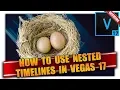 Timeline Nesting And How To Do It - PART 1 VEGAS Tutorial