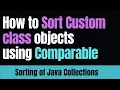 How to sort a List of Custom class objects using Comprable