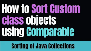 How to sort a List of Custom class objects using Comprable