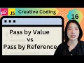 Pass by Value vs Pass by Reference - Creative Coding with p5 js