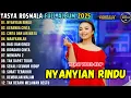 Lagu NYANYIAN RINDU - TASYA ROSMALA FULL ABUM TERBARU 2025 || PALAPA - ADELLA - MAHESA