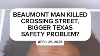 Beaumont man killed on MLK highlights Texas pedestrian danger