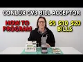 Conlux CV3 Bill Acceptor - How to program 5 10 20 bill acceptance in the field