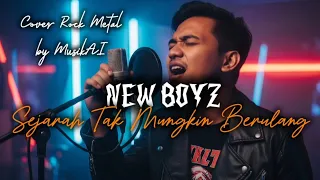 new boyz sejarah tak mungkin berulang cover rock metal emosional 