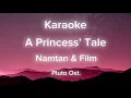 Download Lagu [Karaoke - TP] A Princess’ Tale (เรื่องเล่าของเจ้าหญิง) - Namtan \u0026 Film || Pluto Ost.