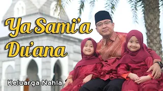 Download YA SAMI'A DU'ANA - KELUARGA NAHLA MP3