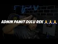 MAAF REK ADMIN PAMIT DULU ‼️