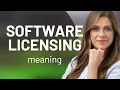 Understanding Software Licensing A Guide for Beginners