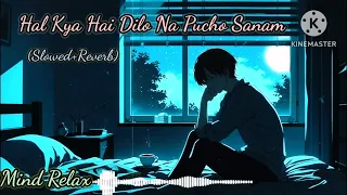 hal kya hai dilo na phucho sanam sad lofi lofimusicworld000 lofimusicchannel3935 