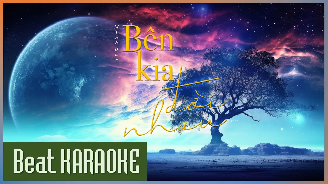  BÊN KIA ĐỜI NHAU  