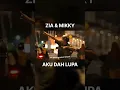 Download Lagu AKU DAH LUPA - ZIA \u0026 MIKKY