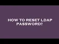 How to reset ldap password