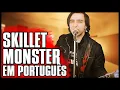 Lagu SKILLET em PORTUGUÊS: \