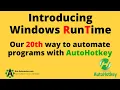 Windows Runtime Our 20th way to Automate programs with AHK