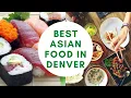 Best Asian Food in Denver