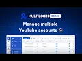 How to create multiple YouTube accounts with Multilogin