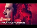 Impossible Monsters 2019 Trailer Santino Fontana Dennis Boutsikaris