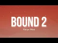 Download Lagu Bound 2 - Kanye West (Lyrics Video)