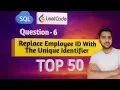SQL Interview Hack Replace Employee ID with Unique Identifier Leet Code 1378 Explained