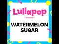 Watermelon Sugar