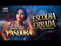 Download Lagu Escolha Errada - Banda Pandora - Dj Deyvid Carvalho e Joe Benassi