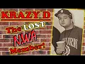 Krazy D - The Lost N.W.A Member...