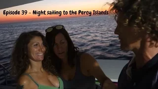 Sailing into Freedom   Episode 39 Plukky & the Italian girls are night sailing to Middle Percy Islan