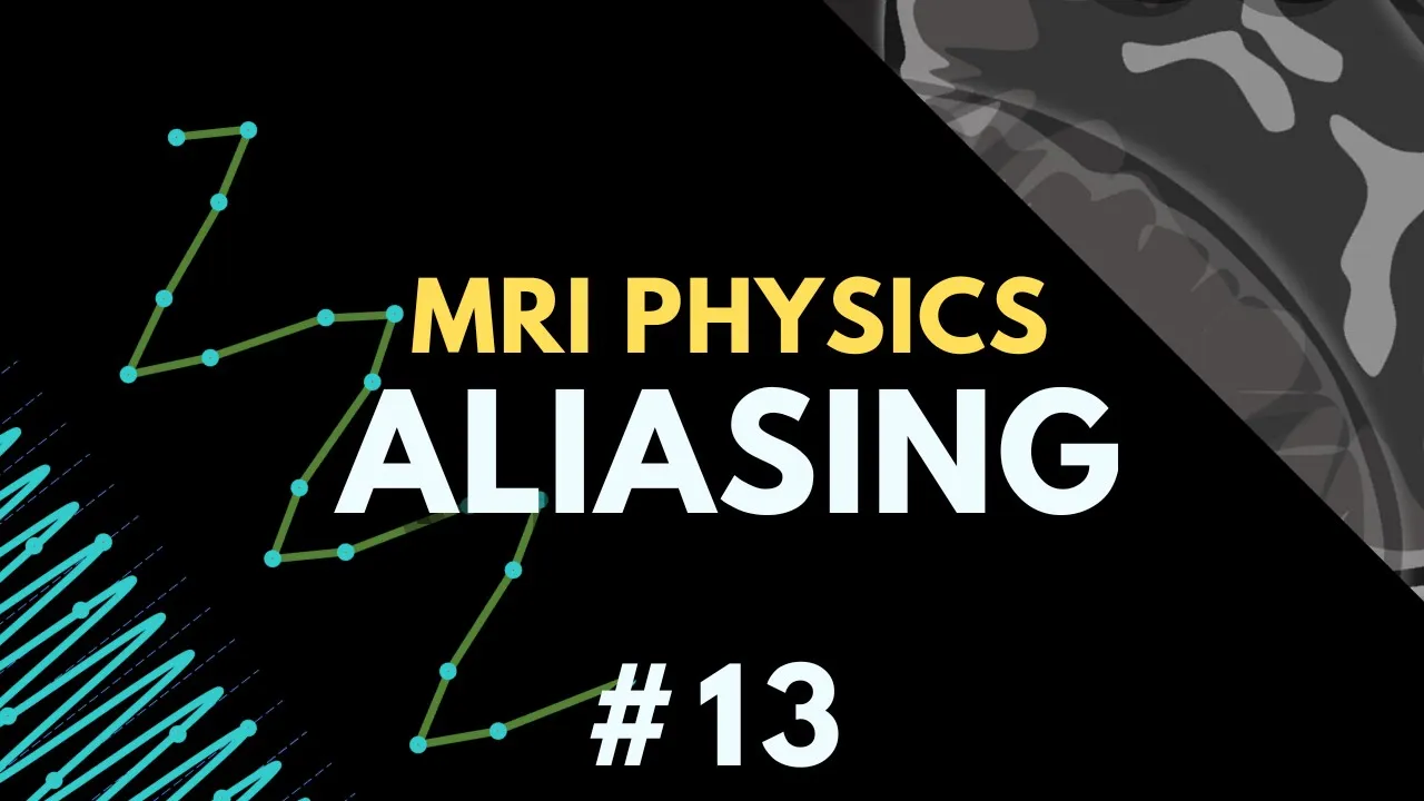 Aliasing (Wraparound) Artifact and Parallel Imaging in MRI | MRI Physics Course #13