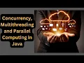 why do we need multithreading Concurrency Multithreading and Parallel Computing in Java