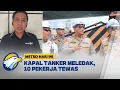 Download Lagu Terkini! Penyelidikan Kapal Tanker Meledak di Batam - [Metro Hari Ini]