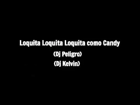 Download MP3 CANDY PERREO   DJ PELIGRO  DJ KELVIN LETRAbajaryoutube com