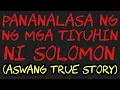 Download Lagu PANANALASA NG MGA TIYUHIN NI SOLOMON (Aswang True Story)