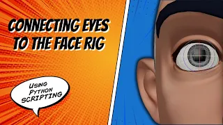 Connecting Eyes to the Face Rig Maya Python Tutorial Series