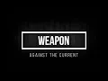 Download Lagu Against the Current - Weapon (Lyrics)