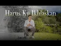 Download Lagu ANDRE MASTIJAN - HARUS KU IKHLASKAN (OFFICIAL MUSIC VIDEO)