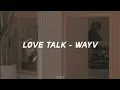 Download Lagu WayV - Love Talk lyrics ♪♪
