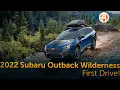 2022 Subaru Outback Wilderness First Drive