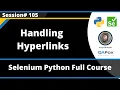 Handling Hyperlinks Selenium Python - Session 105