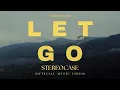 Download Lagu Stereocase - Let Go (Official Music Video)