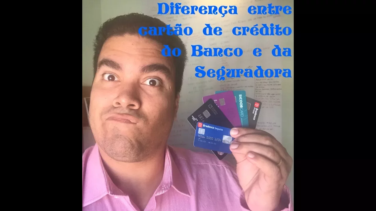 DIFERENÇAS ENTRE CARTÃO DE CRÉDITO DO BANCO E DA SEGURADORA