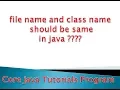 File Name and class Name should be same in java Interview Question